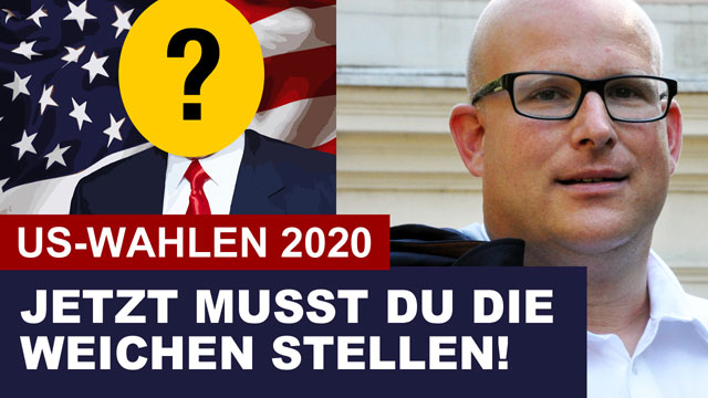 Daniel Sauer: US Wahlen 2020 - Jetzt die Weichen stellen